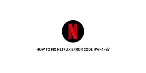 code nw-4-7 netflix|netflix code nw 4 8.